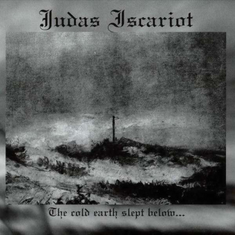 JUDAS ISCARIOT The Cold Earth Slept Below...[CD]